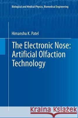 The Electronic Nose: Artificial Olfaction Technology Himanshu K. Patel 9788132234937 Springer - książka