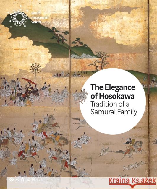 The Elegance of Hosokawa: Tradition of a Samurai Family Zorn, Bettina 9783777433523 Hirmer - książka