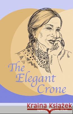 The Elegant Crone Sydney Metrick 9781958061138 Apocryphile Press - książka