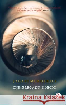 The Elegant Nobody Jagari Mukherjee 9788194421245 Hawakal Publishers - książka