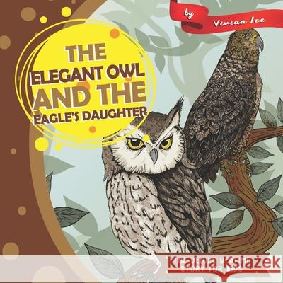 The Elegant Owl and the Eagle's Daughter Vivian Ice 9781676590347 Independently Published - książka