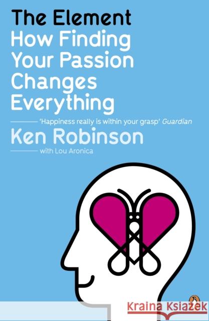 The Element: How Finding Your Passion Changes Everything Ken Robinson Lou Aronica 9780141045252 Penguin Books Ltd - książka