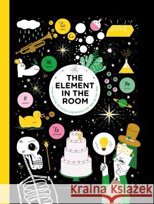 The Element in the Room: Investigating the Atomic Ingredients That Make Up Your Home Mike Barfield Lauren Humphrey 9781786271785 Laurence King - książka