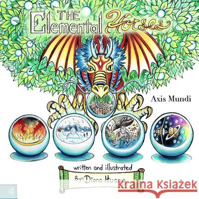 The Elemental Horses - Axis Mundi Diana Huang 9781329201224 Lulu.com - książka