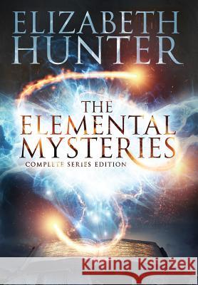 The Elemental Mysteries: Complete Series Edition Elizabeth Hunter 9781941674307 Recurve Press, LLC - książka