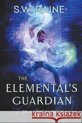 The Elemental\'s Guardian S. W. Raine 9781734879575 S.W. Raine - książka