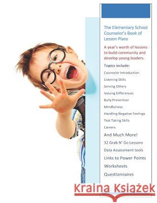 The Elementary School Counselor's Book of Lesson Plans Lynne Watts 9781727140323 Createspace Independent Publishing Platform - książka