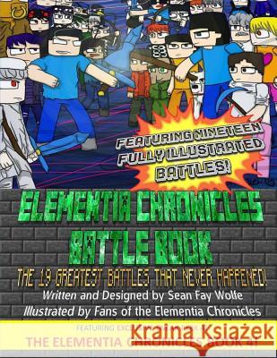 The Elementia Chronicles: BATTLE BOOK: The Greatest Battles that Never Happened Sean Fa 9781544952604 Createspace Independent Publishing Platform - książka