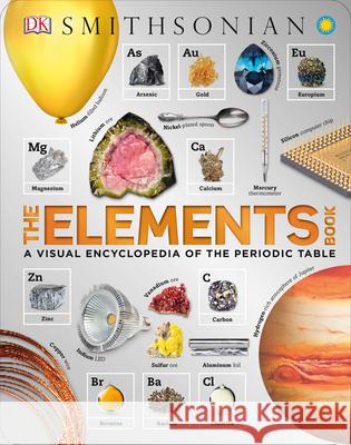 The Elements Book: A Visual Encyclopedia of the Periodic Table DK 9781465456601 DK Publishing (Dorling Kindersley) - książka