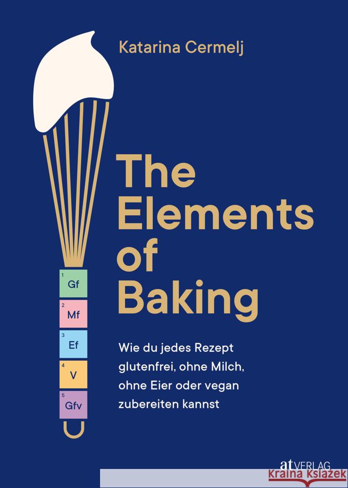 The Elements of Baking Cermelj, Katarina 9783039022908 AT Verlag - książka
