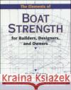 The Elements of Boat Strength: For Builders, Designers, and Owners Dave Gerr 9780070231597 International Marine Publishing