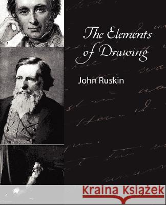 The Elements of Drawing - John Ruskin Ruskin Joh 9781604244793 Book Jungle - książka