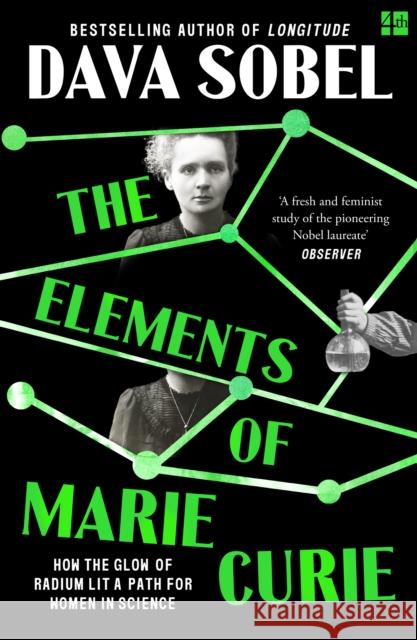 The Elements of Marie Curie: How the Glow of Radium Lit a Path for Women in Science Dava Sobel 9780008536954 HarperCollins Publishers - książka