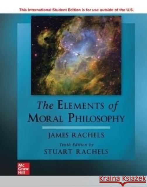 The Elements of Moral Philosophy ISE Stuart Rachels 9781265237189 McGraw-Hill Education - książka
