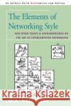 The Elements of Networking Style: And Other Essays & Animadversions on the Art of Intercomputer Networking Padlipsky, M. a. 9780595088799 Backinprint.com