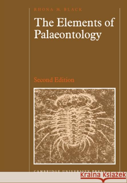 The Elements of Palaeontology Rhona M. Black 9780521348362 Cambridge University Press - książka