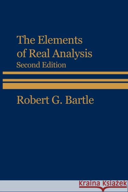 The Elements of Real Analysis Robert Gardner Bartle 9780471054641 John Wiley & Sons - książka