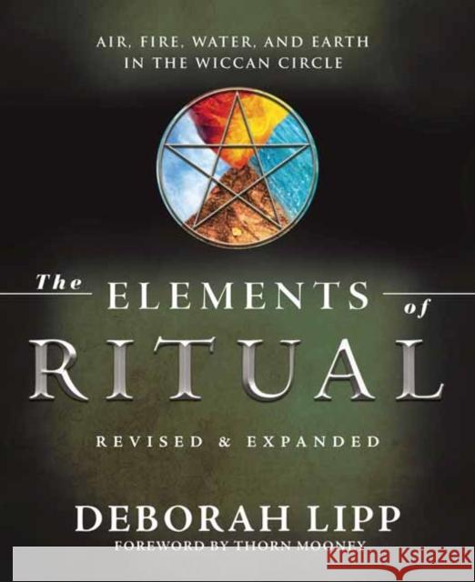 The Elements of Ritual Deborah Lipp 9780738775500 Llewellyn Publications,U.S. - książka