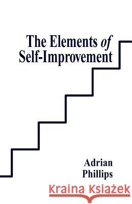 The Elements of Self-Improvement Adrian Philips 9780988035201 Black Point Publishing - książka