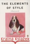 The Elements of Style Strunk, William 9780143112723 Penguin Books