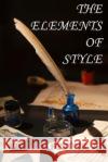 The Elements of Style William, Jr. Strunk 9780615832432 Denton & White