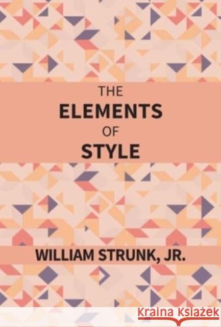 The Elements Of Style William Strunk   9789351285595 Gyan Books - książka