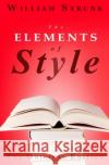 The Elements of Style: The Original Edition William, Jr. Strunk 9781612931111 Soho Books