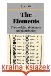 The Elements: Their Origin, Abundance, and Distribution P. A. Cox 9780198552987 Oxford University Press