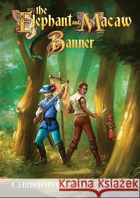 The Elephant and Macaw Banner Christopher Kastensmidt 9781911486312 Guardbridge Books - książka