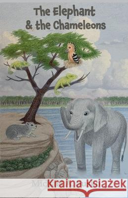 The Elephant and the Chameleons Michael A Susko 9798201785499 Michael Susko - książka