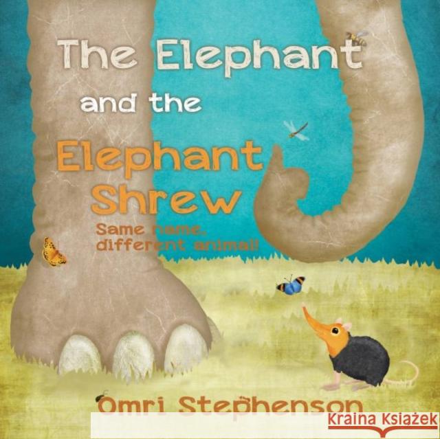 The Elephant and the Elephant Shrew Omri Stephenson 9781913637910 Candy Jar Books - książka