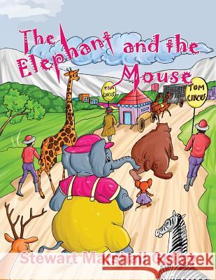 The Elephant and the Mouse: An Unlikely Story MR Stewart Marshall Gulley 9781928561118 Gulley Institute of Creative Learning, Incorp - książka