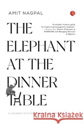 The Elephant at the Dinner Table Amit Nagpal 9789391256302 Rupa Publications India Pvt Ltd - książka