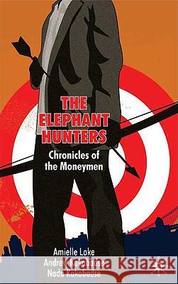 The Elephant Hunters: Chronicles of the Moneymen Lake, A. 9780230553699 Palgrave MacMillan - książka