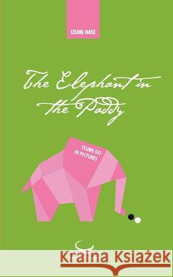 The Elephant in the Paddy: Tsumego in Pictures Izumi Hase 9783940563712 Brett Und Stein Verlag - książka