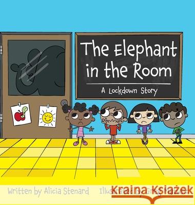 The Elephant in the Room: A Lockdown Story Alicia Cyr Stenard Greg Matusic 9781733992961 St. Cyr Press - książka