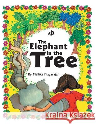 The Elephant in the Tree Mallika Nagarajan 9788189934668 Katha - książka