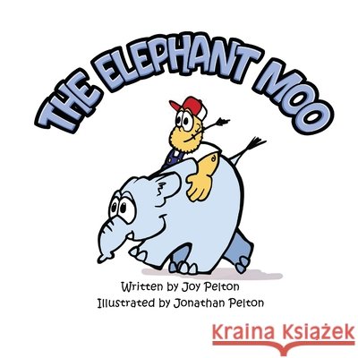 The Elephant Moo Joy Pelton Jonathan Pelton 9781968442972 Joy Pelton - książka