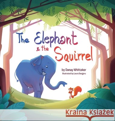 The Elephant & The Squirrel Whittaker, Danay 9798349577109 Danay Whittaker - książka