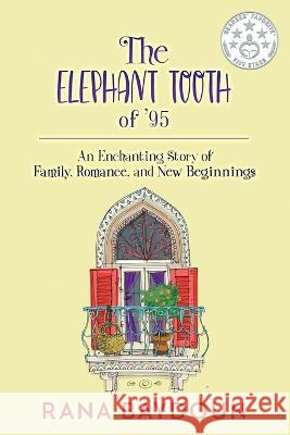 The Elephant Tooth of '95: An Enchanting Story of Family, Romance and New Beginnings Rana Baydoun 9789948256410 Employee Millionaire LLC - książka