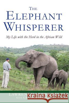 The Elephant Whisperer: My Life with the Herd in the African Wild Lawrence Anthony Graham Spence 9780312565787 Thomas Dunne Books - książka