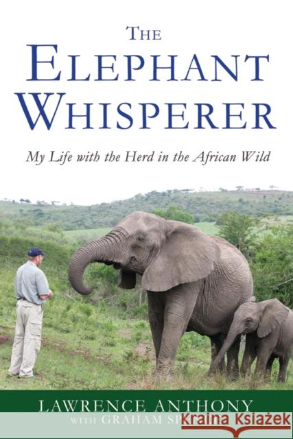 The Elephant Whisperer: My Life with the Herd in the African Wild Anthony, Lawrence 9781250007810 Saint Martin's Press Inc. - książka