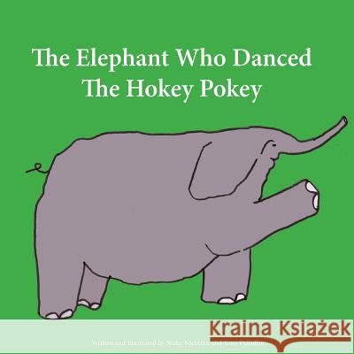 The Elephant Who Danced The Hokey Pokey Palladino, Nicky Nichtern and Tony 9780578152219 Nicky Nichtern - książka