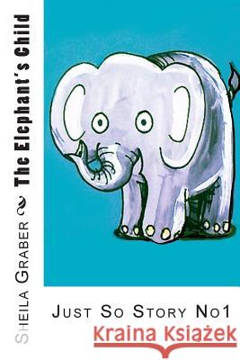 The Elephant's Child Sheila Graber Rudyard Kipling Jane Miller 9781490390178 Createspace - książka
