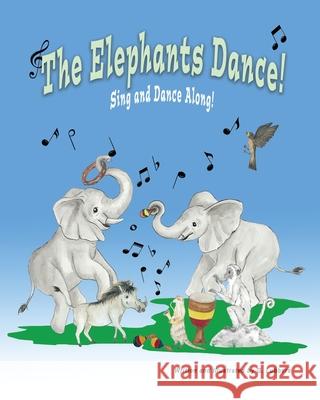 The Elephants Dance!: Sing and Dance Along G. Lubbers 9780578592442 Gretchen Lubbers Dechurch - książka