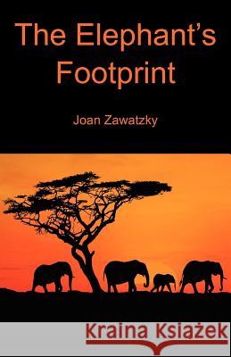 The Elephant's Footprint Joan Zawatzky 9780987134028 Bookpod - książka