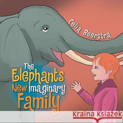 The Elephants New Imaginary Family Celia Beerstra 9781479797110 Xlibris Corporation - książka