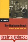 The Elephants Teach: Creative Writing Since 1880 Myers, David Gershom 9780226554549 University of Chicago Press