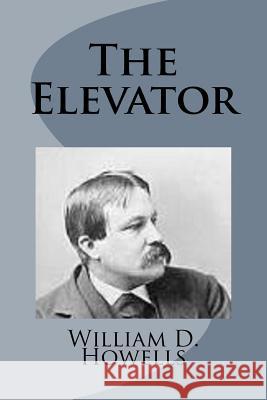 The Elevator William D. Howells 9781499227703 Createspace - książka