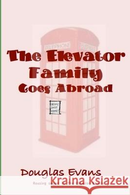 The Elevator Family Goes Abroad Douglas Evans 9780615903514 WT Melon Publishing - książka